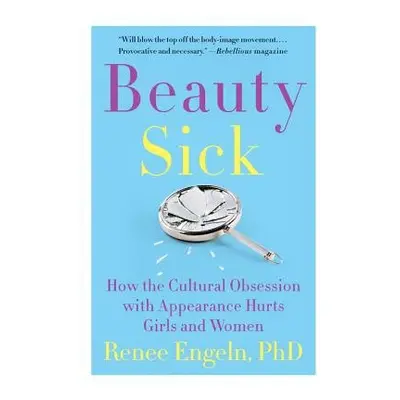 Beauty Sick - Engeln, Renee, PhD