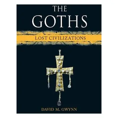 Goths - Gwynn, David M.