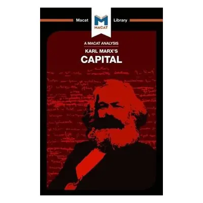 Analysis of Karl Marx's Capital - Macat Team