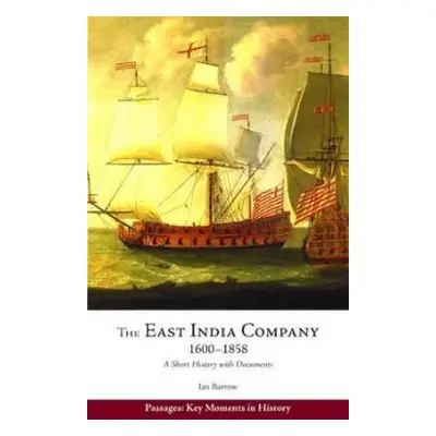 East India Company, 1600–1858 - Barrow, Ian