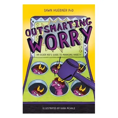 Outsmarting Worry - Huebner, Dawn, PhD