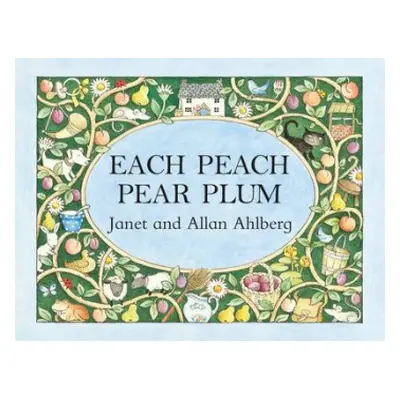 Each Peach Pear Plum - Ahlberg, Allan a Ahlberg, Janet