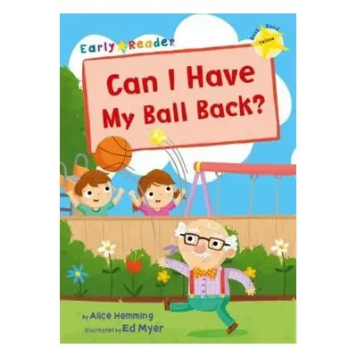 Can I Have my Ball Back? - Hemming, Alice