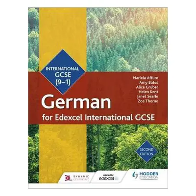 Edexcel International GCSE German Student Book Second Edition - Affum, Mariela a Bates, Amy a Gr