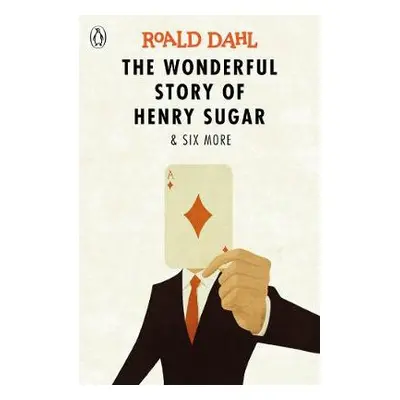 Wonderful Story of Henry Sugar and Six More - Dahl, Roald