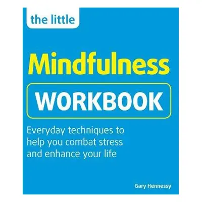 Little Mindfulness Workbook - Hennessey, Gary