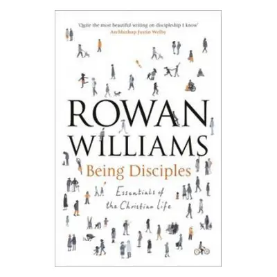 Being Disciples - Williams, Rt Hon Rowan