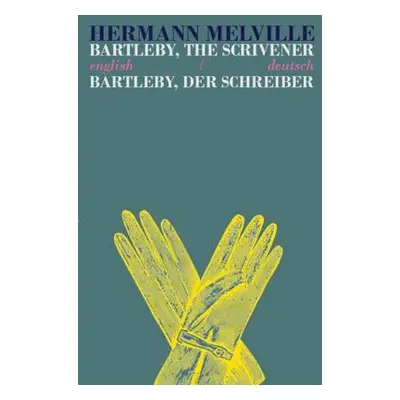 Bartleby the Scrivener/Bartleby der Schreiber - Melville, Herman