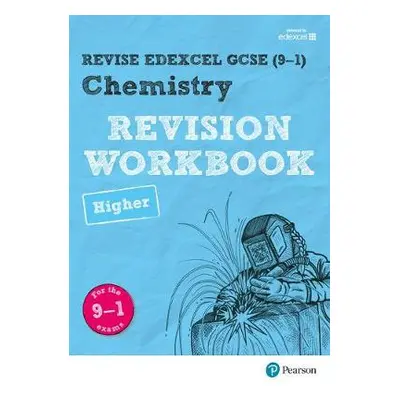 Pearson REVISE Edexcel GCSE (9-1) Chemistry Higher Revision Workbook: For 2024 and 2025 assessme