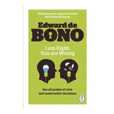 I Am Right, You Are Wrong - de Bono, Edward