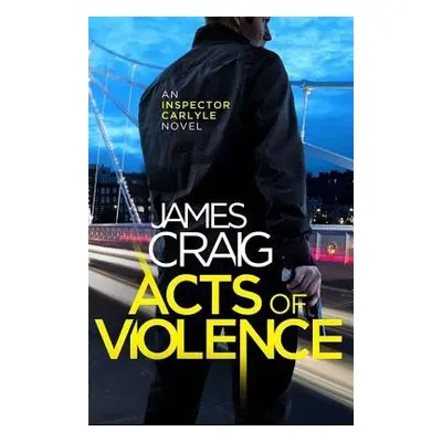 Acts of Violence - Craig, James