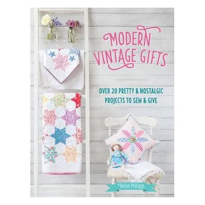 Modern Vintage Gifts - Philipps, Helen (Author)