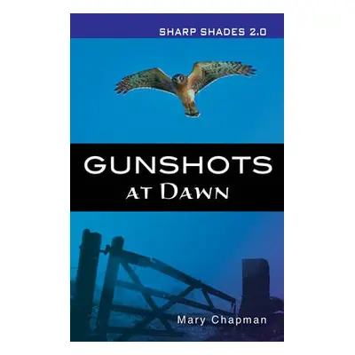 Gunshots At Dawn (Sharp Shades) - Chapman Mary