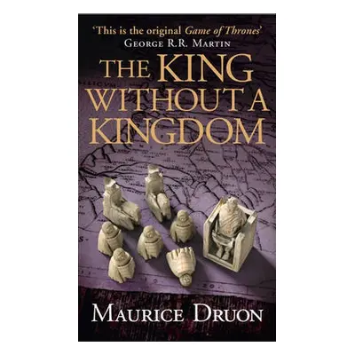 King Without a Kingdom - Druon, Maurice