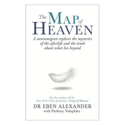 Map of Heaven - Alexander, Dr Eben, III a Tompkins, Ptolemy