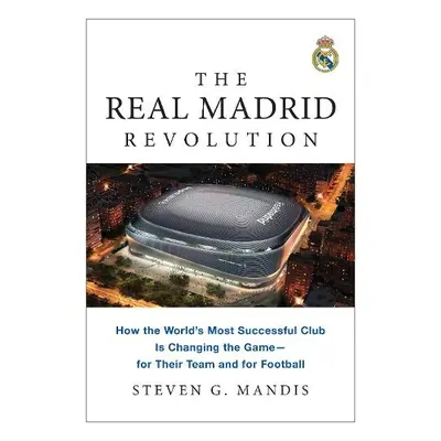 Real Madrid Revolution - Mandis, Steven G.