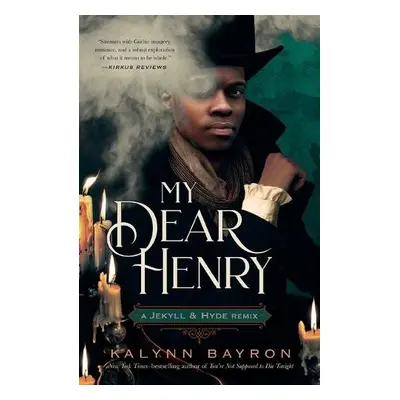 My Dear Henry: A Jekyll a Hyde Remix - Bayron, Kalynn