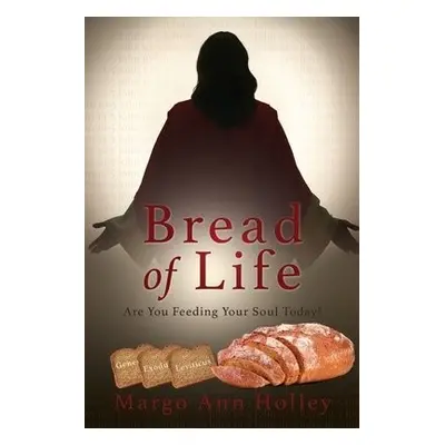 Bread of Life - Holley, Margo Ann