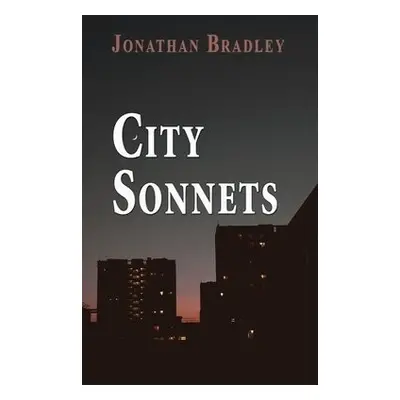 City Sonnets - Bradley, Jonathan