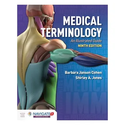 Medical Terminology: An Illustrated Guide - Cohen, Barbara Janson, BA, MSEd a Jones, Shirley A