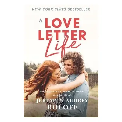 Love Letter Life - Roloff, Jeremy a Roloff, Audrey