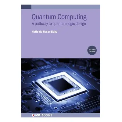 Quantum Computing (Second Edition) - Babu, Hafiz Md. Hasan (University of Dhaka, Dhaka, Banglade