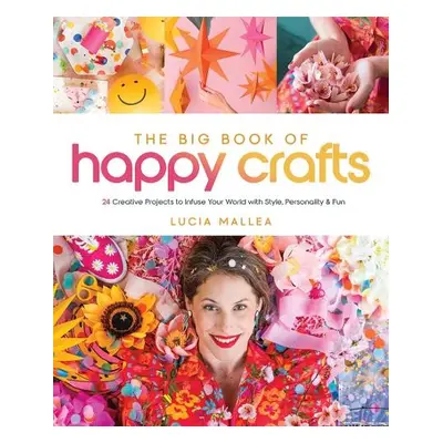 Big Book of Happy Crafts - Mallea, Lucia