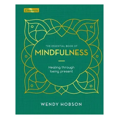 Essential Book of Mindfulness - Hobson, Wendy