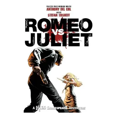 Romeo vs. Juliet: A Kill Shakespeare Adventure - Col, Anthony Del