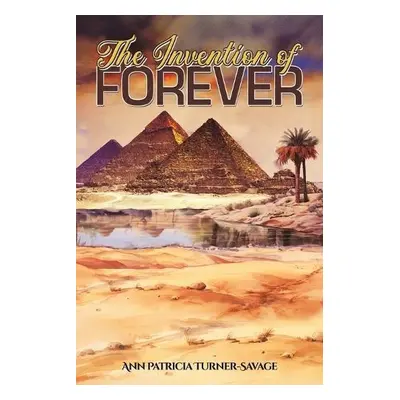 Invention of Forever - Turner-Savage, Ann Patricia