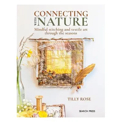 Connecting with Nature - Rose, Tilly