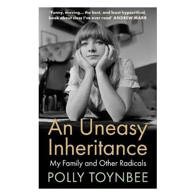 Uneasy Inheritance - Toynbee, Polly