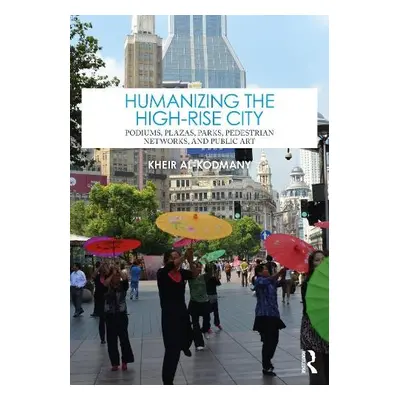 Humanizing the High-Rise City - Al-Kodmany, Kheir