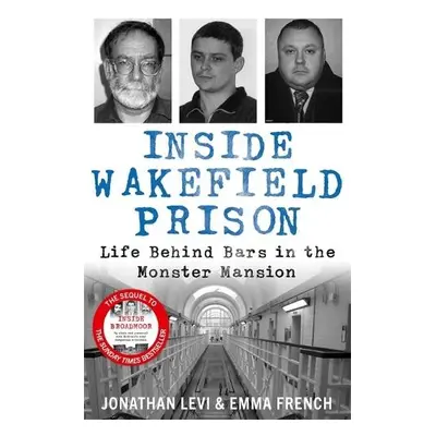 Inside Wakefield Prison - French, Jonathan Levi and Emma