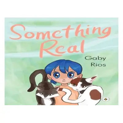 Something Real - Rios, Gaby