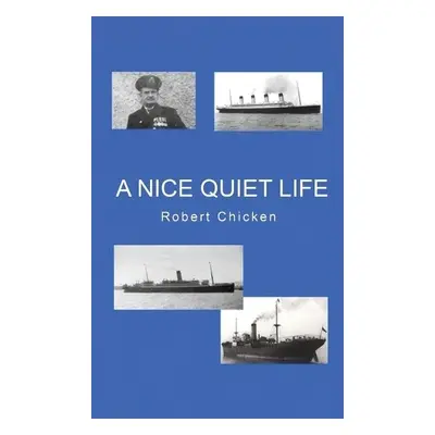 Nice Quiet Life - Chicken, Robert