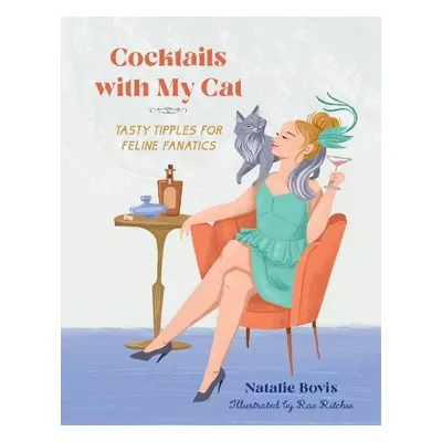 Cocktails with My Cat - Bovis, Natalie