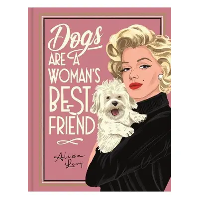 Dogs are a Woman’s Best Friend - Evans, Frances