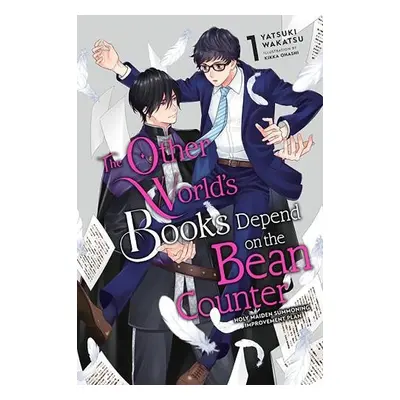 Other World's Books Depend on the Bean Counter, Vol. 1 (light novel) - Wakatsu, Yatsuki