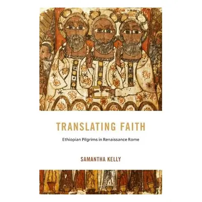 Translating Faith - Kelly, Samantha