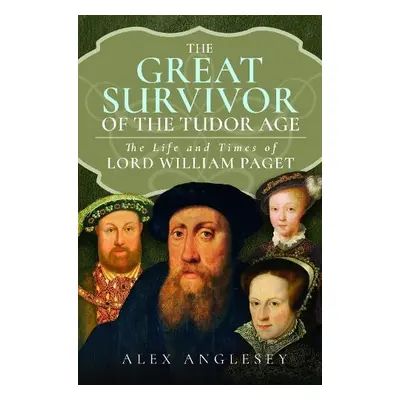 Great Survivor of the Tudor Age - Anglesey, Alex