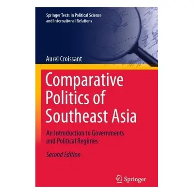 Comparative Politics of Southeast Asia - Croissant, Aurel