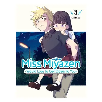 Miss Miyazen Would Love to Get Closer to You 3 - Akitaka