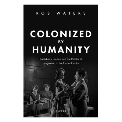 Colonized by Humanity - Waters, Dr Rob (Senior Lecturer, Senior Lecturer, Queen Mary University 