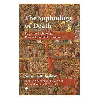 The Sophiology of Death - Bulgakov, Sergius