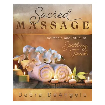 Sacred Massage - DeAngelo, Debra