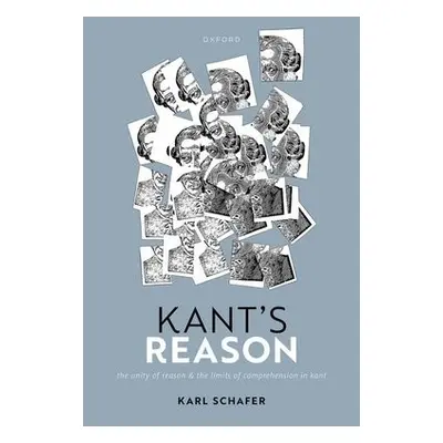 Kant's Reason - Schafer, Prof Karl (University of Texas at Austin)