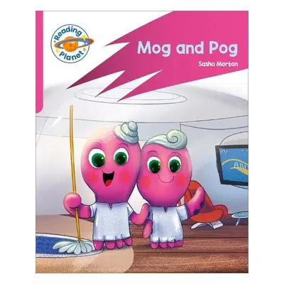 Reading Planet: Rocket Phonics – Target Practice - Mog and Pog - Pink A - Morton, Sasha