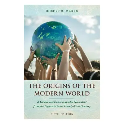 Origins of the Modern World - Marks, Robert B.