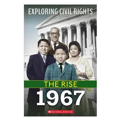 1967 (Exploring Civil Rights: The Rise)